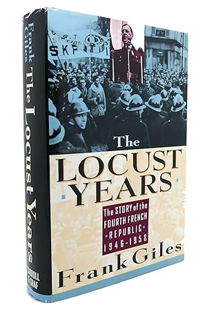 Imagen del vendedor de THE LOCUST YEARS The Story of the Fourth Republic, 1946-1958 a la venta por Rare Book Cellar