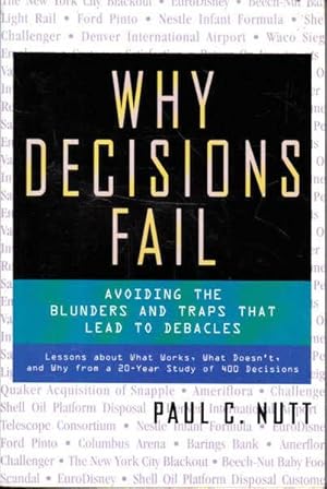 Seller image for Why Decisions Fail: Avoiding the Blunders and Traps That Lead to Debacles for sale by Goulds Book Arcade, Sydney