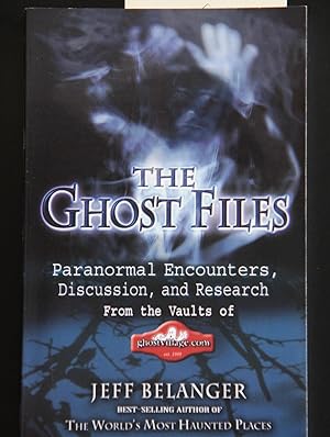 Seller image for Ghost Files: Paranormal Encounters, Discussions, and Research from the Vaults of Ghostvillage.Com for sale by Mad Hatter Bookstore
