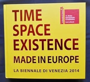 Image du vendeur pour Time Space Existence. Made in Europe. La Biennale di Venezia 2014. Palazzo Bembo. Palazzo Mora. Palazzo Michiel. mis en vente par Versandantiquariat Sabine Varma