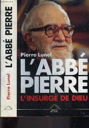 Image du vendeur pour L ABBE PIERRE- L INSURGE DE DIEU mis en vente par Le-Livre