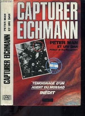 Seller image for CAPTURER EICHMANN- MISSION ATTILA- TEMOIGNAGE D UN AGENT DU MOSSARD for sale by Le-Livre