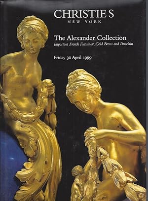 The Alexander Collection: Important French Furniture, Gold Boxes & Porcelain - New York, Friday, ...