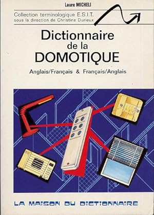 Bild des Verkufers fr Dictionnaire de la domotique. Anglais/Franais & Franais/Anglais zum Verkauf von L'ivre d'Histoires