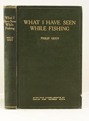 Imagen del vendedor de What I Have Seen While Fishing a la venta por Leakey's Bookshop Ltd.