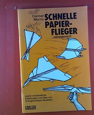 Bild des Verkufers fr Schnelle Papierflieger -selbstgemacht-, Leicht verstndliche Anleitung zum Bau von 14 flugtchtigen Modellen zum Verkauf von biblion2