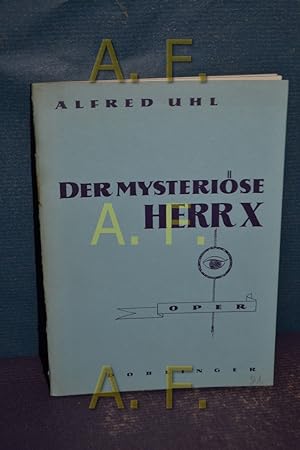 Bild des Verkufers fr Der Mysterise Herr X : Oper in einem Vorspiel und drei Akten. zum Verkauf von Antiquarische Fundgrube e.U.