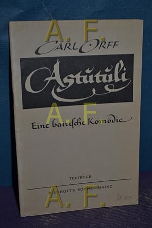 Seller image for Astutuli : Eine bairische Komdie. Textbuch. for sale by Antiquarische Fundgrube e.U.