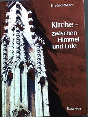 Bild des Verkufers fr Kirche - zwischen Himmel und Erde. zum Verkauf von books4less (Versandantiquariat Petra Gros GmbH & Co. KG)