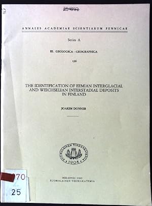 Seller image for The Identification of Eemian Interglacial and Weichselian Interstadial Deposits in Finland Annales Academiae Scientiarum Fennicae; Series A, III. Geologica-Geographica; 136 for sale by books4less (Versandantiquariat Petra Gros GmbH & Co. KG)