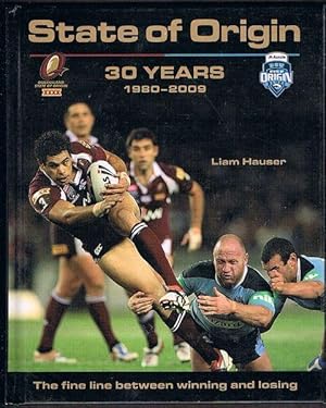 State of Origin. 30 Years: 1980 - 2009. The Fine Line Between Winning and Losing