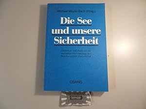 Seller image for Die See und unsere Sicherheit : Gedanken und Analysen zur maritimen Interessenlage der Bundesrepublik Deutschland. for sale by Druckwaren Antiquariat