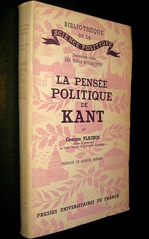 Imagen del vendedor de La Pense politique de Kant. Mtaphysique de l'ordre et dialectique du progrs. a la venta por Le Chemin des philosophes