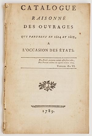 Catalogue raisonné des ouvrages qui parurent en 1614 et 1615, a l'occasion des États.