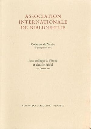 Association Internationale de Bibliophilie, Colloque de Venise 27-30 Septembre 2004 - Post-colloq...