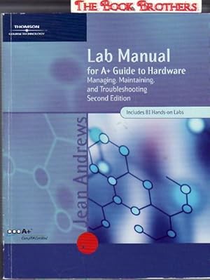 Lab Manual for A+ Guide to Hardware:Managing,Maintaing, and Trubleshooting,Second Edition