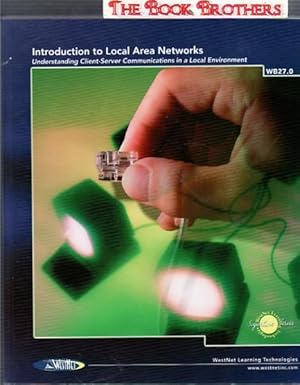 Introduction To Local Area Networks: Understanding Client-server Communications In A Local Enviro...