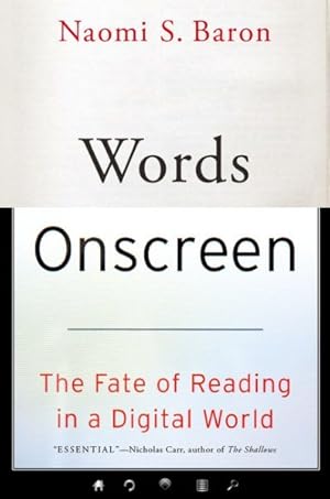 Immagine del venditore per Words Onscreen : The Fate of Reading in a Digital World venduto da GreatBookPrices