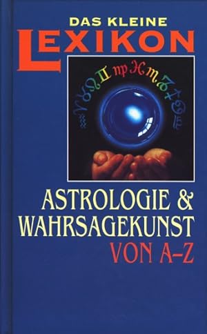 Das kleine Lexikon ~ Astrologie & Wahrsagekunst von A - Z.