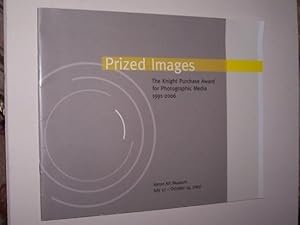 Bild des Verkufers fr PRIZED IMAGES - The Knight Purchase Award for Photographic Media 1991-2006 (July 17 - October 14, 2007 at Akron Art Museum) zum Verkauf von Antiquarian Bookshop