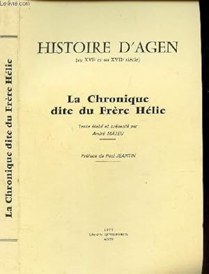 Seller image for LA CHRONIQUE DITE DU FRERE HELIE - HISTOIRE D'AGEN (XVIe ET AU XVIIe SIECLE). for sale by Le-Livre
