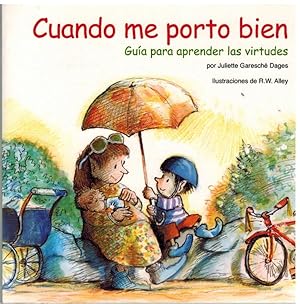 Seller image for CUANDO ME PORTO BIEN. GUIA PARA APRENDER LAS VIRTUDES for sale by ALZOFORA LIBROS