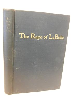 Imagen del vendedor de The Rape of LaBelle [La Belle] a la venta por Gil's Book Loft