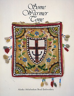 Imagen del vendedor de Some Warmer Tone: Alaska Athabaskan Bead Embroidery a la venta por Barter Books Ltd