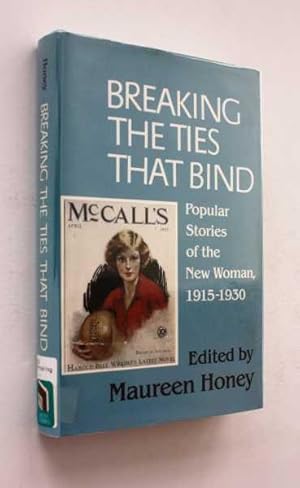 Seller image for Breaking the Ties That Bind: Popular Stories of the New Woman, 1915-1930 for sale by Cover to Cover Books & More