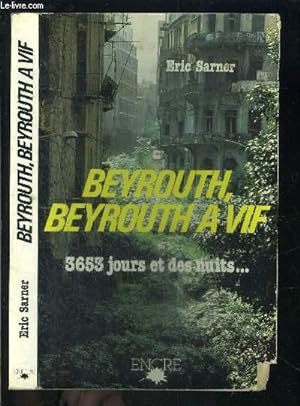 Bild des Verkäufers für BEYROUTH, BEYROUTH A VIF- 3653 JOURS ET DES NUITS. zum Verkauf von Le-Livre