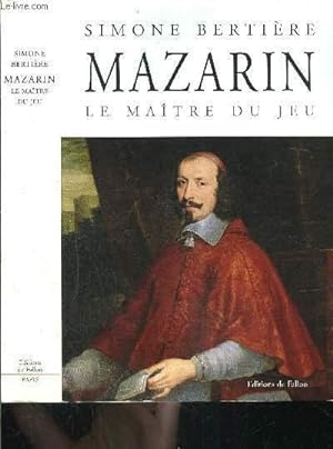 Bild des Verkufers fr MAZARIN- LE MAITRE DU JEU zum Verkauf von Le-Livre