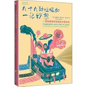 Imagen del vendedor de Ninety-nine kinds of rubbish plus a wonderful mind want a quirky inventor and invention history(Chinese Edition) a la venta por liu xing