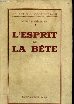 Seller image for L'ESPRIT ET LA BETE - JESUS ET L'AME CONTEMPORAINE for sale by Le-Livre