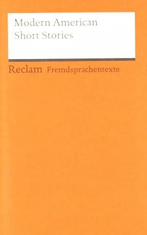 Bild des Verkufers fr Modern American Short Stories: Anderson - Hemingway - Fitzgerald - Steinbeck - Faulkner - Porter. (Fremdsprachentexte) (Reclams Universal-Bibliothek) zum Verkauf von Modernes Antiquariat an der Kyll