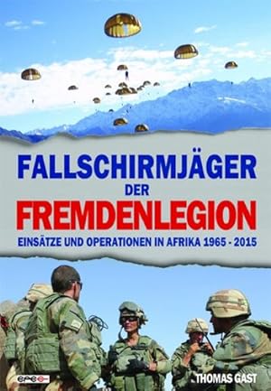 Image du vendeur pour Fallschirmjger der Fremdenlegion : Einstze und Operationen in Afrika 1965-2015 mis en vente par AHA-BUCH GmbH