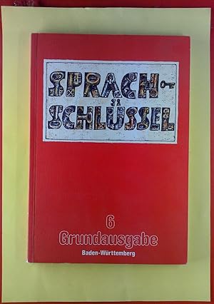 Image du vendeur pour Spachschlssel. Sprachbuch Grundausgabe fr Baden-Wrttemberg, 6. Schuljahr mis en vente par biblion2