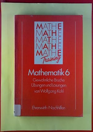 Seller image for Mathematik 6. Gewhnliche Brche - bungen und Lsungen for sale by biblion2