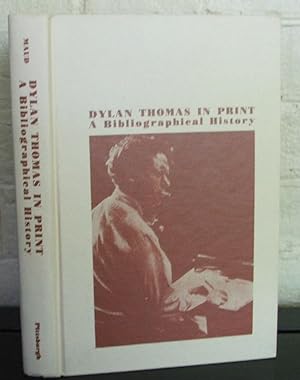 Seller image for Dylan Thomas in Print: A Bibliographical History for sale by The Wild Muse