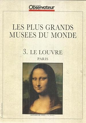 Le nouvel Obsevateur - Les plus grands musées du Monde 3 - Le Louvre Paris
