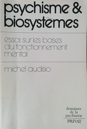 Bild des Verkufers fr Psychisme & biosystemes: Essai sur les bases du fonctionnement mental (Domaines de la psychiatrie) (French Edition) zum Verkauf von Librairie l'Aspidistra