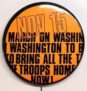 Seller image for Nov 15 - March on Washington to bring all the troops home now! (pinback button) for sale by Bolerium Books Inc.