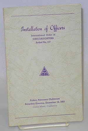 Installation of officers, International Order of Job's Daughters, Bethel No. 157, Friday Afternoo...