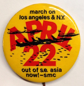 Seller image for March on Los Angeles & NY / April 22 / Out of SE Asia now! - SMC [pinback button] for sale by Bolerium Books Inc.