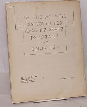 Win the working class youth for the camp of peace, democracy, and socialism. Discussion outline