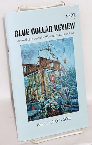 Seller image for Blue collar review: journal of progressive working class literature. Vol. 8, No. 2, Winter 2004-2005 for sale by Bolerium Books Inc.