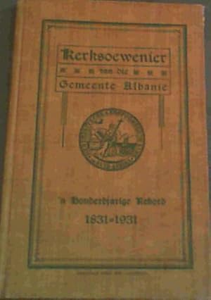 Image du vendeur pour Kerksoewenier van Gemeente Albanie : 'n Geskiedkundige Oorsig van die Honderdjarige Bestaan van die plaaslike Ned.-Geref. Gemeente (1831-1931) mis en vente par Chapter 1