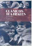 Seller image for CLASICOS TEATRALES EN TIEMPOS DE GUERRA Y REVOLUCION for sale by TERAN LIBROS
