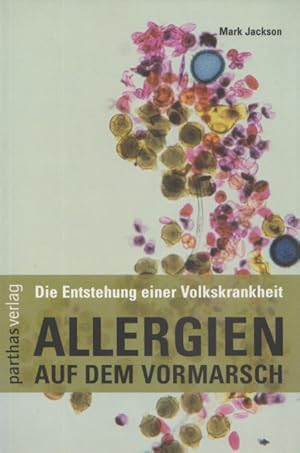 Bild des Verkufers fr Allergien auf dem Vormarsch. Die Entstehung einer Volkskrankheit. zum Verkauf von Buch von den Driesch