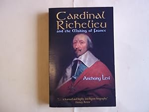 Seller image for Cardinal Richelieu and the Making of France for sale by Carmarthenshire Rare Books