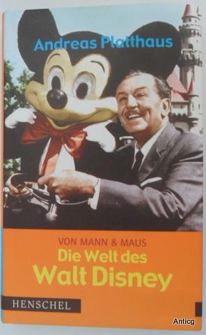 Von Mann & Maus. Die Welt des Walt Disney.